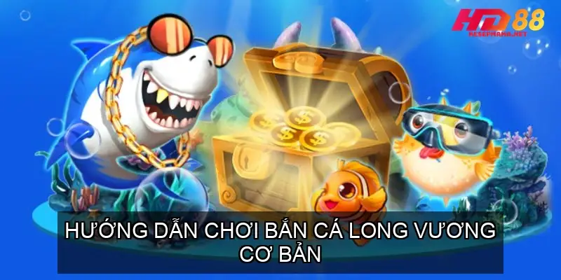Bắn Cá Long Vương - Khám Phá Thế Giới Đại Dương Huyền Bí 5 Hướng Dẫn Chơi Bắn Cá Long Vương Cơ Bản