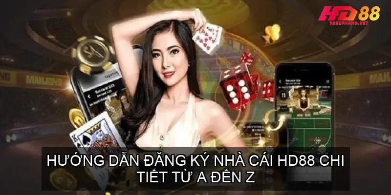 Hướng Dẫn Đăng Ký Nhà Cái HD88 Chi Tiết Từ A Đến Z 2 Hướng Dẫn Đăng Ký Nhà Cái HD88 Chi Tiết Từ A Đến Z