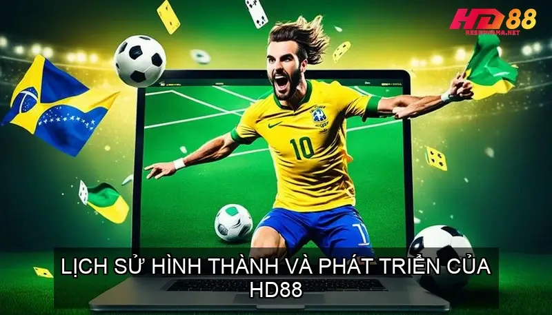 Lịch sử hình thành và phát triển của HD88