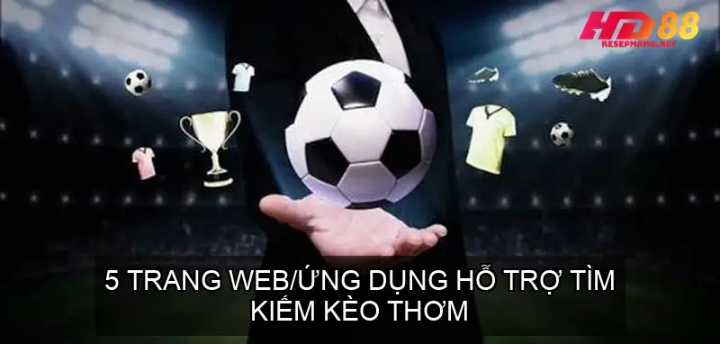 Kèo Thơm Bóng Đá - Bí Quyết Tìm Kiếm và Phân Tích 4 5 Trang Web/Ứng Dụng Hỗ Trợ Tìm Kiếm Kèo Thơm