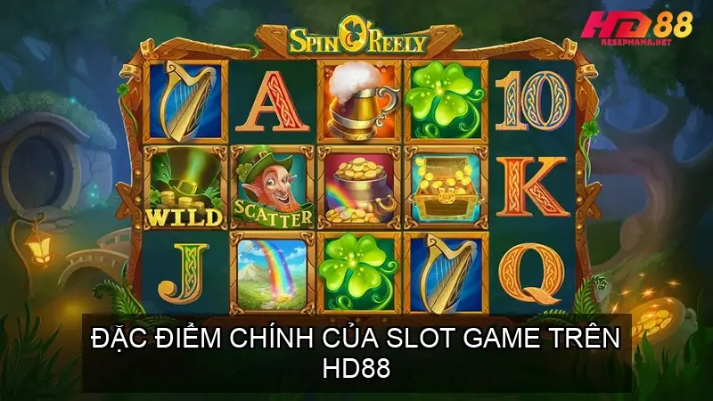 Slot game online nhà cái HD88 - Tích hợp công nghệ hiện đại 3 Đặc điểm chính của slot game tại nhà cái HD88