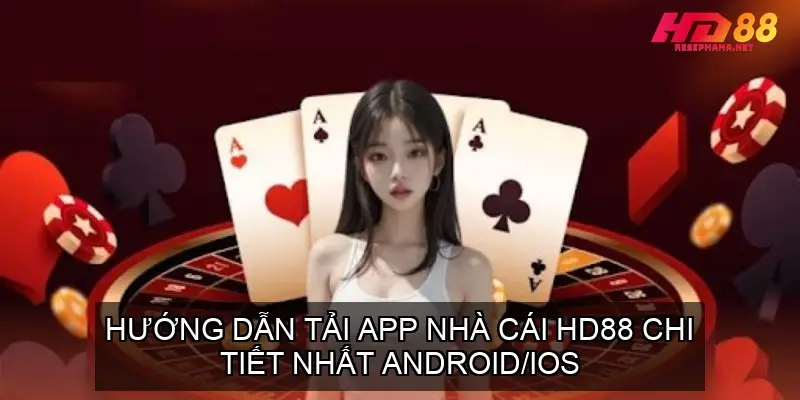 Hướng Dẫn Tải App Nhà Cái HD88 Chi Tiết Nhất Android/iOS 2 Hướng Dẫn Tải App Nhà Cái HD88 Chi Tiết Nhất Android/iOS