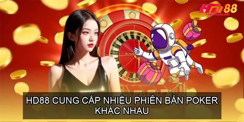 Top 5 Game Bài Trực Tuyến Hấp Dẫn tại Nhà Cái HD88 5 HD88 cung cấp nhiều phiên bản Poker khác nhau